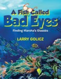 A Fish Called Bad Eyes: Finding Marsha's Glasses