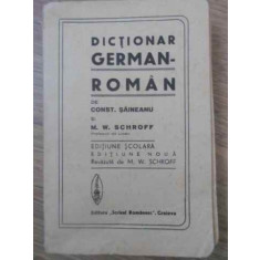 DICTIONAR GERMAN-ROMAN-CONSTANTIN SAINEANU SI M.W. SCHROFF