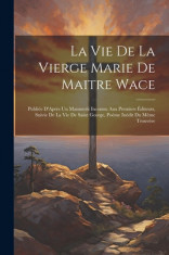 La Vie De La Vierge Marie De Maitre Wace: Publi foto