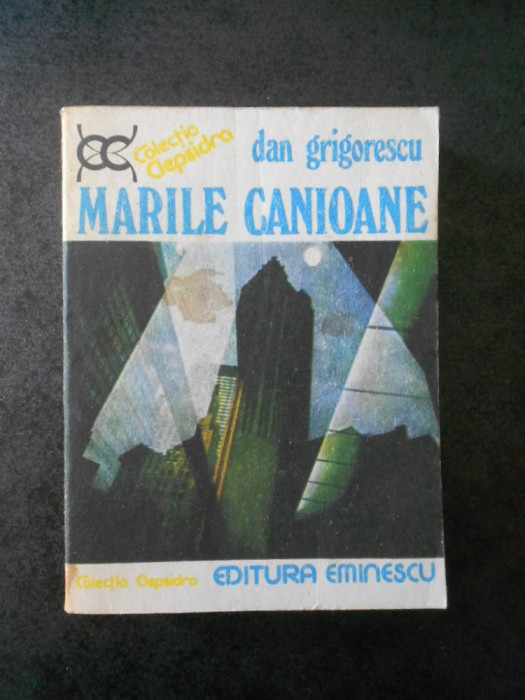 DAN GRIGORESCU - MARILE CANIOANE