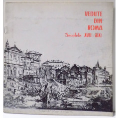 VEDUTE DIN ROMA ( SECOLELE XVII- XIX) - GRAVURI IMPRIMATE DE CALCOGRAFIA NATIONALA de MARIA MADDALENA ALESSANDRO , 1984
