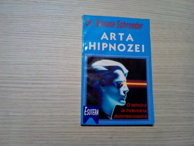 ARTA HIPNOZEI - Simone Schroeder - Editura LVB, 1997, 156 p. foto