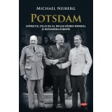 Potsdam. Sf&acirc;rșitul celui de-al Doilea Război Mondial și refacerea Europei. Vol. 43