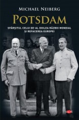 Potsdam. Sfarsitul celui de-al Doilea Razboi Mondial si refacerea Europei. Vol. 43