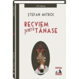 Recviem pentru Tanase - Stefan Mitroi