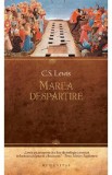 Cumpara ieftin Marea despartire - C.S. Lewis