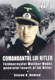 Comandantul lui Hitler. Volumul I | Steven H. Newton, 2020, Miidecarti