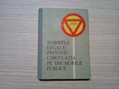 NORMELE LEGALE PRIVIND CIRCULATIA PE DRUMURILE PUBLICE - DEC. 328/1966 - 165 p. foto