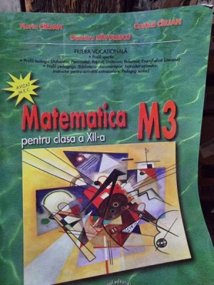 MANUAL METEMATICA CLS. XII-A M3 - FLORIN CIRJAN foto