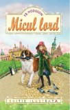 Micul lord - Frabces Hodgson Burnett - Editura Editura Regis (Editpress SRL)