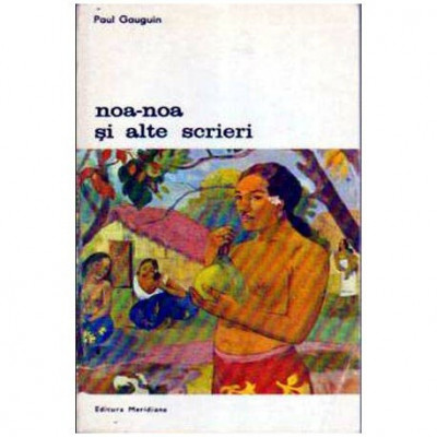 Paul Gauguin - Noa-Noa si alte scrieri - 106392 foto