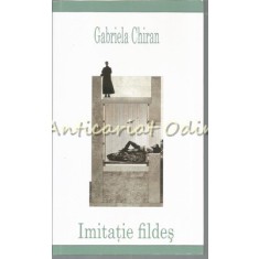 Imitatie Fildes - Gabriela Chiran