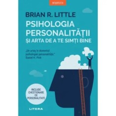Psihologia personalitatii si arta de a te simti bine/Brian R. Little