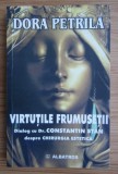 Virtutile frumusetii Dialog cu Dr. Constantin Stan despre chirurgia estetica Dora Petrila