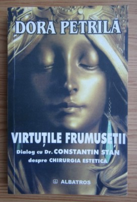 Virtutile frumusetii Dialog cu Dr. Constantin Stan despre chirurgia estetica Dora Petrila dedicatie foto