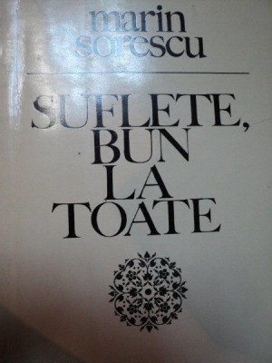 SUFLETE , BUN LA TOATE de MARIN SORESCU , 1972 foto