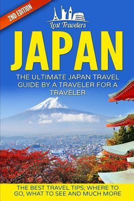 Japan: The Ultimate Japan Travel Guide by a Traveler for a Traveler: The Best Travel Tips; Where to Go, What to See and Much foto