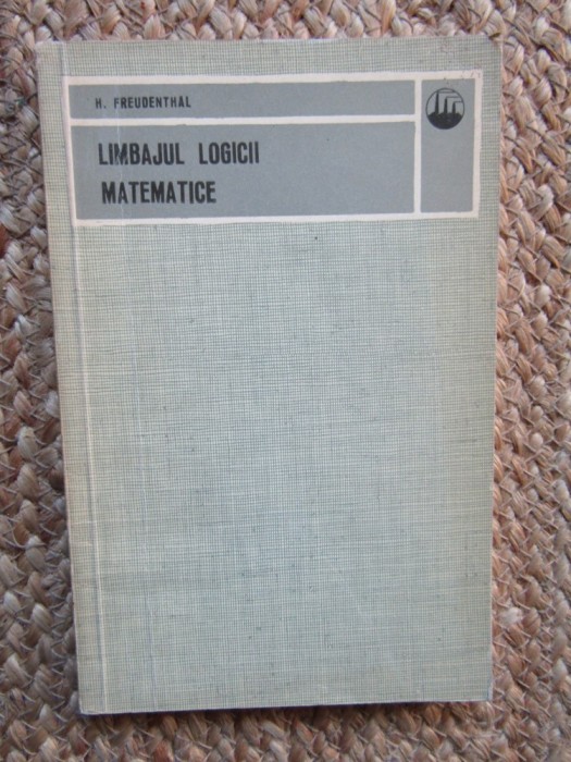 Limbajul logicii matematice - H. Freudenthal
