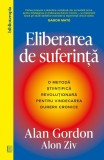 Cumpara ieftin Eliberarea De Suferinta, Alan Gordon, Alon Ziv - Editura Curtea Veche