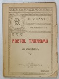 POETUL TARANIMII ( G. COSBUC ) de C. DOBROGEANU - GHEREA , 1920