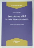 EXECUTAREA SILITA IN CODUL DE PROCEDURA CIVILA , PRACTICA JUDICIARA ADNOTATA de RUXANDRA SIRGHI , 2020 , PREZINTA MICI SUBLINIERI *