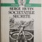 Societatile secrete &ndash; Serge Hutin