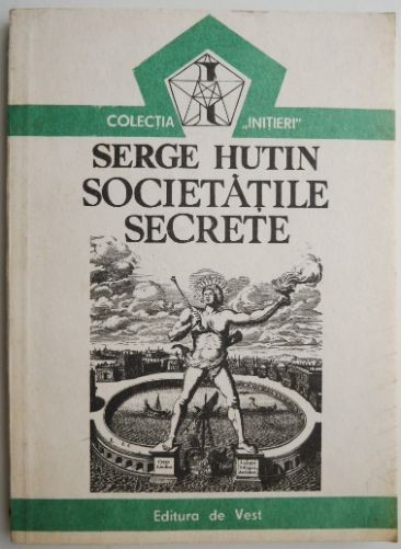Societatile secrete &ndash; Serge Hutin