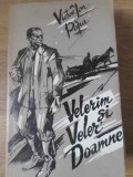 Velerim si Veler Doamne - Victor Ion Popa - Roman, Editura Hyperion, 1990, Beletristica