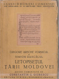 GRIGORE URECHE VORNICUL SI SIMION DASCALUL - LETOPISETUL TARII MOLDOVEI ( 1942 )