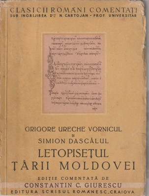 GRIGORE URECHE VORNICUL SI SIMION DASCALUL - LETOPISETUL TARII MOLDOVEI ( 1942 ) foto