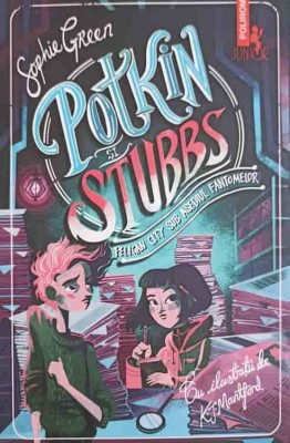 POTKIN SI STUBBS: PELIGAN CITY SUB ASEDIUL FANTOMELOR-SOPHIE GREEN foto