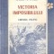 Victoria Imposibilului (Un Episod Din Epoca Pacificului) - Harry A. Gailey
