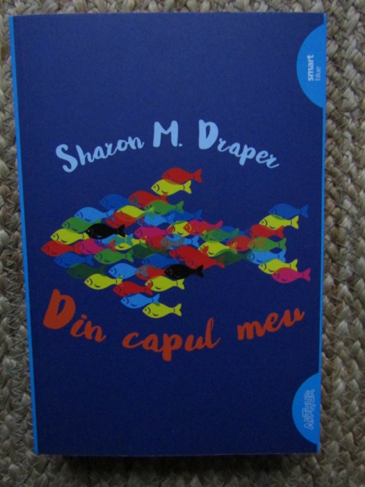 Din Capul Meu, Sharon Draper - Editura Art