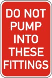 Do Not Pump Into These Fittings Sign