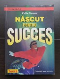 Născut pentru succes - Colin Turner