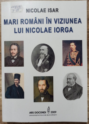 Mari romani in viziunea lui Nicolae Iorga - Nicolae Isar foto