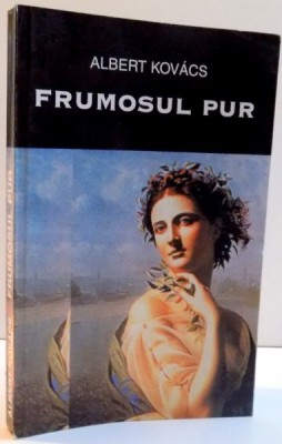 FRUMOSUL PUR de ALBERT KOVACS , 2000 foto