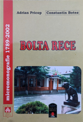 Bolta Rece Micromonografie 1786-2003 - Adrian Pricop Constantin Botez ,559373 foto