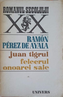 JUAN TIGRUL. FELCERUL ONOAREI SALE-RAMON PEREZ DE AYALA foto