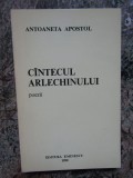 Antoaneta Apostol - Cantecul arlechinului AUTOGRAF