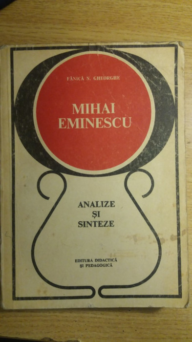 myh 418s - Fanica N Gheorghe - Mihai Eminescu - Analize si sinteze - ed 1977