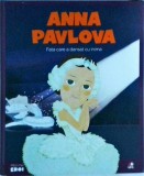 Anna Pavlova. Fata care a dansat cu inima