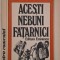 Acesti nebuni fatarnici - Teodor Mazilu