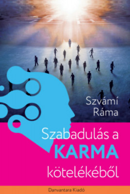 Szabadul&amp;aacute;s a karma k&amp;ouml;tel&amp;eacute;k&amp;eacute;ből - Szv&amp;aacute;mi R&amp;aacute;ma foto