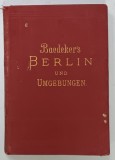 BAEDEKER 'S BERLIN UND UMGEBUNGEN ( BERLIN SI IMPREJURIMI ) , 1896