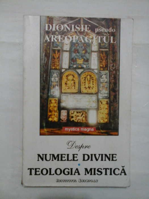 Despre NUMELE DIVINE * TEOLOGIA MISTICA - DIONISIE pseudo AREOPAGITUL