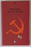 ZONA DE TRECERE , DESPRE SFARSITUL POSTCOMUNISMULUI de BORIS BUDEN , 2012 *INTENS SUBLINIATA SI INSEMNARI