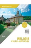 Religie. Cultul ortodox - Clasa 6 - Manual - Cristina Benga, Aurora Ciachir, Niculina Filat, Mihaela Ghitiu, Ioana Niculae