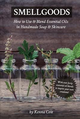 Smellgoods: How to Use &amp;amp; Blend Essential Oils in Handmade Soap &amp;amp; Skincare foto