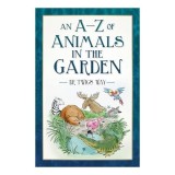 Cumpara ieftin An A-Z Of Animals In The Garden